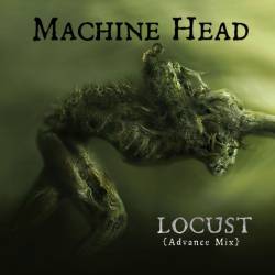 Machine Head (USA) : Locust